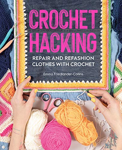 Crochet Hacking: Repair and Refashion Clothes