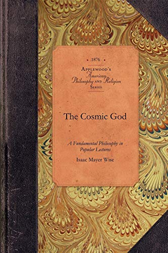 The Cosmic God A Fundamental Philosophy in Popular Lectures [Paperback]