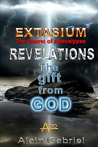 Gift from God - Revelations - Extasium - Secret of the Apocalypse [Paperback]