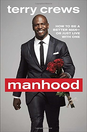 Manhood: How to Be a Better Man-or Just Live with One [Hardcover]