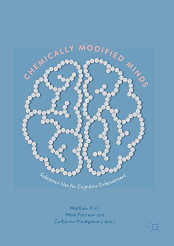 Chemically Modified Minds: Substance Use for Cognitive Enhancement [Paperback]