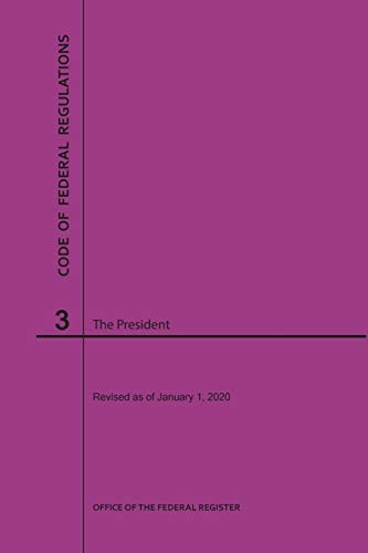 Code of Federal Regulations Title 3, the President 2020 [Paperback]