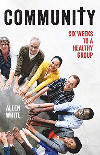 Community  Six Weeks to a Healthy Group [Paperback]