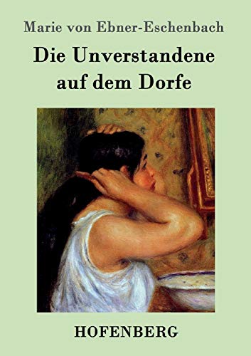 Die Unverstandene Auf Dem Dorfe (german Edition) [Paperback]