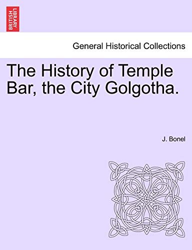 History of Temple Bar, the City Golgotha [Paperback]