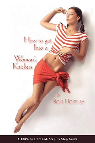 Ho to Get into a Woman's Knickers [Paperback]