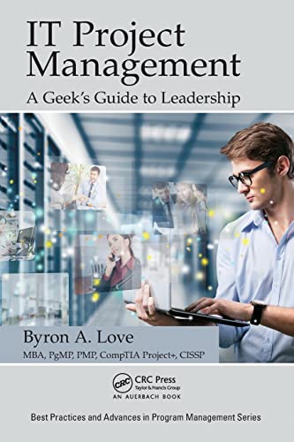 IT Project Management A Geek's Guide to Leadership [Paperback]