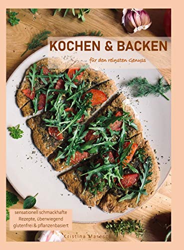 Kochen & Backen Fur Den Reinsten Genuss [Hardcover]