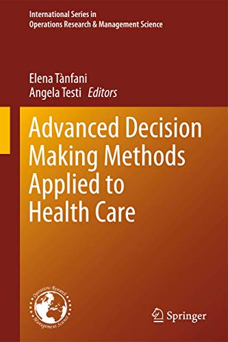 Advanced Decision Making Methods Applied to Health Care [Hardcover]