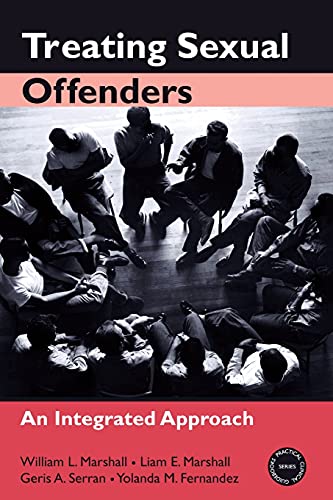 Treating Sexual Offenders An Integrated Approach [Paperback]