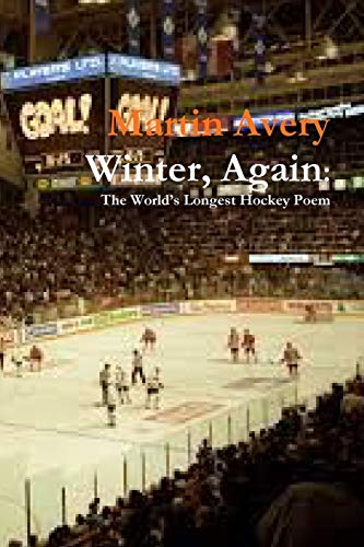 Winter, Again  The Worlds Longest Hockey Poem [Paperback]