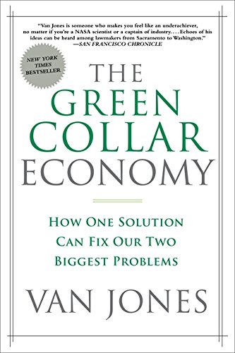 The Green Collar Economy: How One Solution Ca