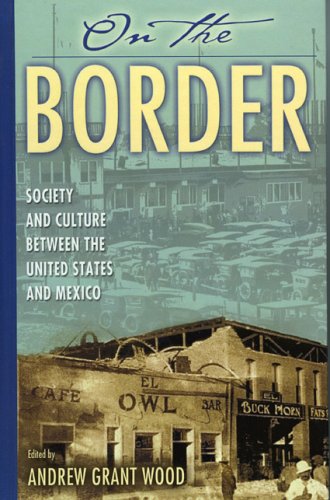 On the Border: Society and Culture between the United States and Mexico [Hardcover]