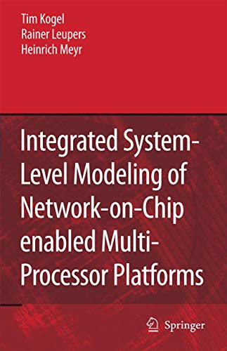 Integrated System-Level Modeling of Network-on-Chip enabled Multi-Processor Plat [Paperback]