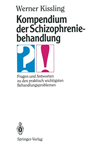 Kompendium der Schizophreniebehandlung Fragen und Antorten zu den praktisch i [Paperback]