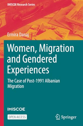 Women, Migration and Gendered Experiences: The Case of Post-1991 Albanian Migrat [Paperback]