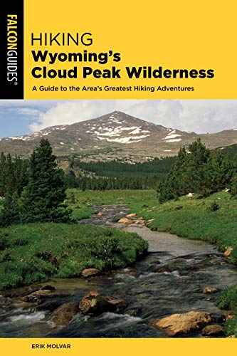 Hiking Wyoming's Cloud Peak Wilderness: A Guide to the Area's Greatest Hiking Ad [Paperback]