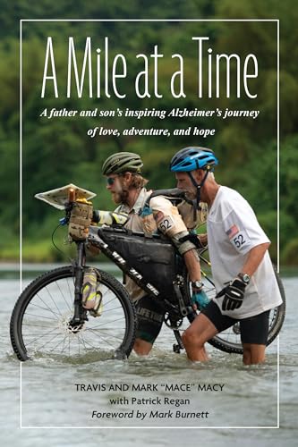 A Mile at a Time: A Father and Son's Inspiring Alzheimer's Journey of Love, Adve [Hardcover]