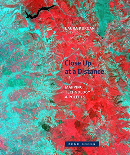 Close Up at a Distance: Mapping, Technology, and Politics [Paperback]