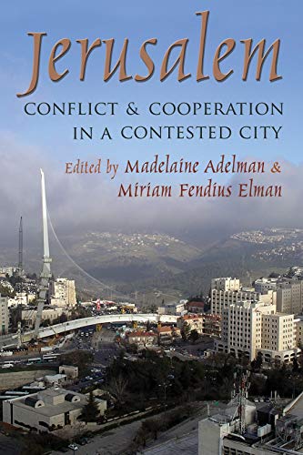 Jerusalem: Conflict And Cooperation In A Cont