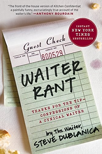 Waiter Rant: Thanks for the Tip--Confessions of a Cynical Waiter [Paperback]