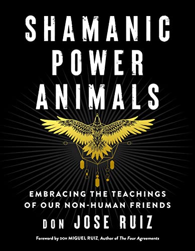 Shamanic Power Animals: Embracing the Teachings of Our Non-Human Friends [Paperback]