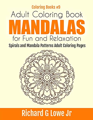 Adult Coloring Book Mandalas For Fun And Relaxation Spirals And Mandala Pattern [Paperback]