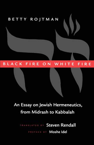 Black Fire on White Fire An Essay on Jeish Hermeneutics, from Midrash to Kabba [Paperback]