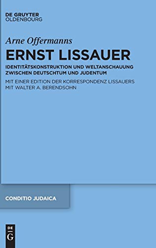 Ernst Lissauer  Identittskonstruktion und Weltanschauung Zischen Deutschtum u [Hardcover]