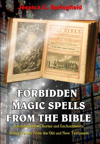 Forbidden Magic Spells From The Bible Ancient Spells, Charms And Enchantments U [Paperback]