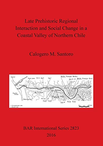 Late Prehistoric Regional Interaction and Social Change in a Coastal Valley of N [Paperback]