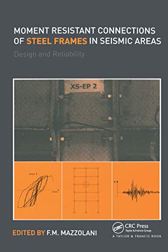 Moment Resistant Connections of Steel Frames in Seismic Areas Design and Reliab [Paperback]