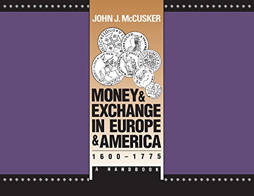 Money And Exchange In Europe And America, 1600-1775 A Handbook (published By Th [Paperback]