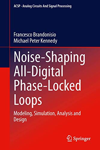 Noise-Shaping All-Digital Phase-Locked Loops: Modeling, Simulation, Analysis and [Hardcover]