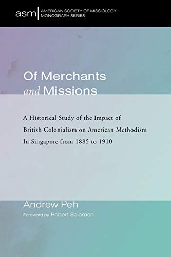 Of Merchants and Missions  A Historical Study of the Impact of British Colonial [Paperback]