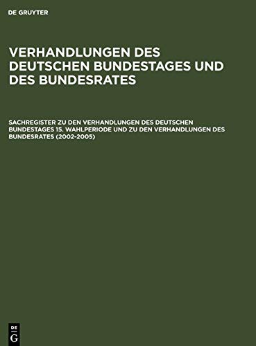 Sachregister Zu Den Verhandlungen des Deutschen Bundestages 15. Wahlperiode und  [Hardcover]