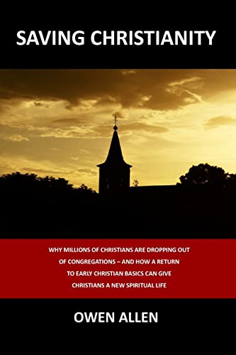 Saving Christianity  Why Millions of Christians Are Dropping Out of Congregatio [Paperback]