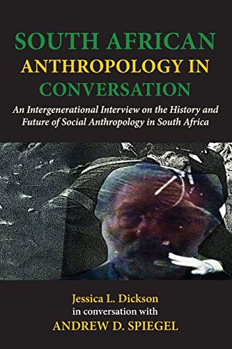 South African Anthropology In Conversation. An Intergenerational Intervie On Th [Paperback]