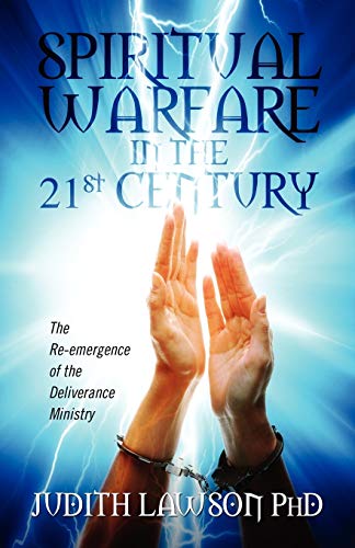 Spiritual Warfare In The 21st Century The Re-Emergence Of The Deliverance Minis [Paperback]