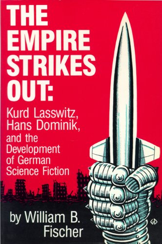 The Empire Strikes Out Kurd Lassitz, Hans Dominik, and the Development of Germ [Paperback]