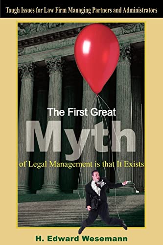 The First Great Myth Of Legal Management Is That It Exists Tough Issues For La [Paperback]