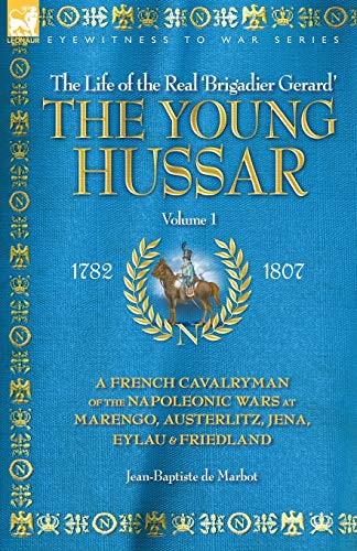 The Young Hussar - Volume 1 - A French Cavalryman Of The Napoleonic Wars At Mare [Paperback]