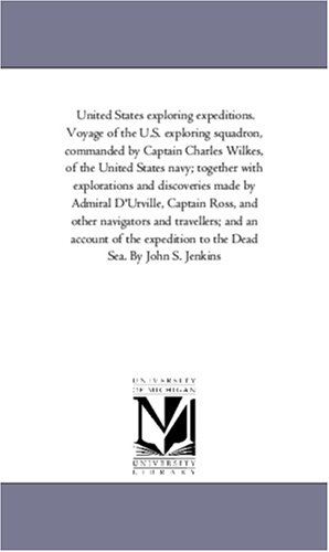 United States Exploring Expeditions Voyage of the U S Exploring Squadron, Comman [Paperback]