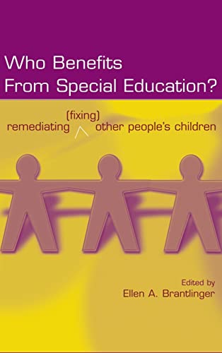 Who Benefits From Special Education Remediating (Fixing) Other People's Childr [Hardcover]