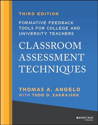 Classroom Assessment Techniques: Formative Feedback Tools for College and Univer [Paperback]