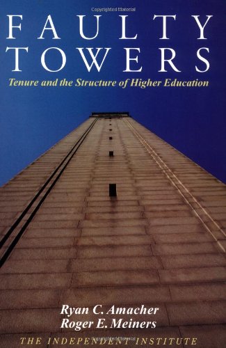 Faulty Towers: Tenure and the Structure of Higher Education [Paperback]