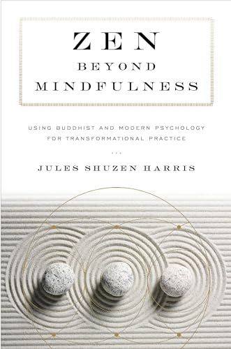 Zen beyond Mindfulness: Using Buddhist and Modern Psychology for Transformationa [Paperback]