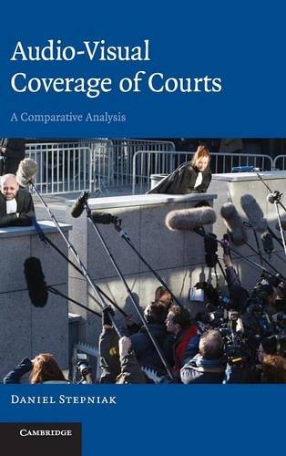 Audio-visual Coverage of Courts A Comparative Analysis [Hardcover]