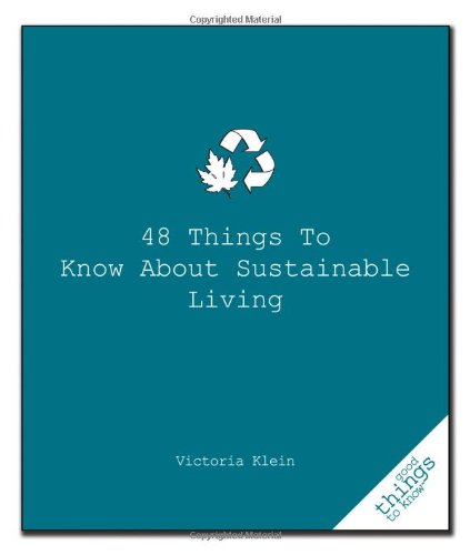 48 Things to Know About Sustainable Living [Paperback]