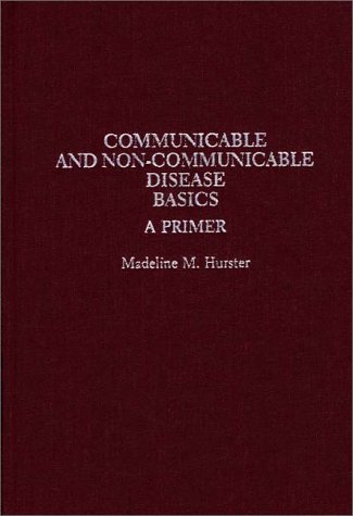 Communicable And Non-Communicable Disease Basics A Primer [Hardcover]